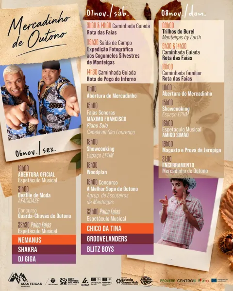 Programa do Mercadinho de Outono, de 6 a 8 de novembro: sexta-feira com a abertura oficial, o desfile de moda, o concurso Guarda-Chuvas de Outono e Nemanus, Shakra e DJ Giga no Palco Faias; sábado com caminhadas, a expedição fotográfica aos cogumelos silvestres, Faias Sonoras com Máximo Francisco, showcooking, concurso de sopa e Chico da Tina, Groovelanders e Blitz Boys; domingo com Trilhos do Burel, caminhadas, showcooking, Amigo Simão, magusto e encerramento.